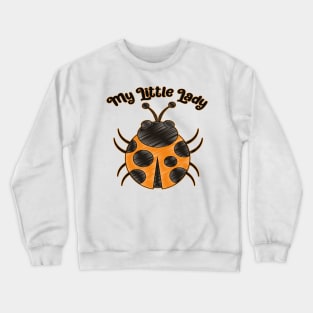 My Little Lady - Cute Ladybug Crewneck Sweatshirt